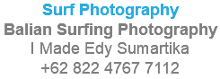 Surf Photography Balian Surfing Photography I Made Edy Sumartika +62 822 4767 7112